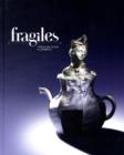 Image for Fragiles  : porcelain, glass &amp; ceramics