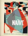 Image for Naèive  : modernism and folklore in contemporary graphic design
