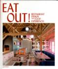 Image for Eat Out! : Restaurant Design and Food Experiences