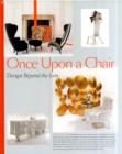 Image for Once Upon a Chair : Furniture Beyond the Icon