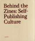 Image for Behind the zines  : self-publishing culture
