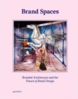Image for Brand spaces  : branded architecture and the future of retail design