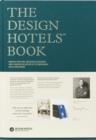 Image for The Design Hotels book  : original hoteliers, influential designers, and a curated collection of 279 independent hotels worldwide