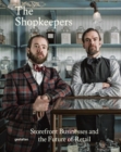 Image for The Shopkeepers : Storefront Businessesand the Future of Retail