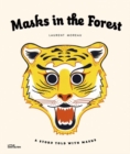 Image for Masks in the Forest : A Story Told with Masks