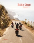 Image for Ride Out! : Motorcycle Roadtrips and Adventures