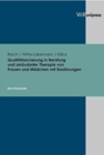 Image for QualitAtssicherung in Beratung und ambulanter Therapie von Frauen und MAdchen mit EssstArungen : Eine Praxisstudie. Abschlussbericht
