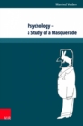 Image for Psychology - a Study of a Masquerade