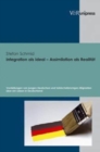Image for Integration als Ideal - Assimilation als Realitat: Vorstellungen von jungen Deutschen und turkischstammigen Migranten uber ein Leben in Deutschland