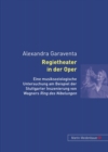 Image for Regietheater in Der Oper : Eine Musiksoziologische Untersuchung Am Beispiel Der Stuttgarter Inszenierung Von Wagners Ring Des Nibelungen