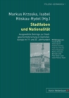 Image for Stadtleben und Nationalitaet : Ausgewaehlte Beitraege zur Stadtgeschichtsforschung in Ostmitteleuropa im 19. und 20. Jahrhundert