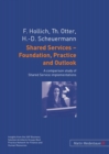 Image for Shared Services – Foundation, Practice and Outlook : A comparison study of Shared Service implementations