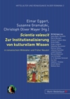 Image for Scientia Valescit : Zur Institutionalisierung Von Kulturellem Wissen in Romanischem Mittelalter Und Frueher Neuzeit