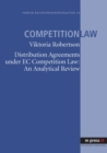 Image for Distribution Agreements under EC Comptetition Law: An Analytical Review