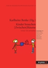 Image for Kinder Brauchen [Zwischen]raeume : Ein Kopf-, Fuß- Und Handbuch