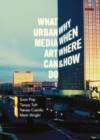 Image for What urban media art can do  : why, when, where &amp; how?