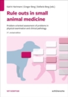 Image for Rule outs in small animal medicine : Problem-oriented assessment of problems in physical examination and clinical pathology