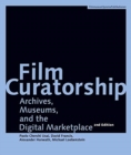 Image for Film Curatorship – Archives, Museums, and the Digital Marketplace