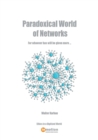 Image for Paradoxical World of Networks : For whoever has will be given more...