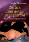 Image for Zuruck zum guten Bauchgefuhl - Folgewunder als Seelenretter?