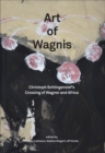 Image for Art of Wagnis  : Christoph Schlingensief&#39;s crossing of Wagner and Africa