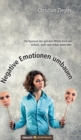 Image for Negative Emotionen umbauen : Die Hypnose des genialen Milton Erickson einfach, sanft und selber anwenden