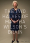 Image for The Two Halves of Martha Wilson&#39;s Brain