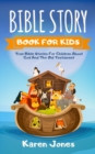 Image for Bible Story Book for Kids : True Bible Stories For Children About The Old Testament Every Christian Child Should Know