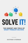 Image for Solve It!: The Mindset and Tools of Smart Problem Solvers