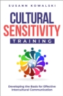 Image for Cultural Sensitivity Training: Developing the Basis for Effective Intercultural Communication