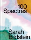 Image for Sarah Bildstein : 100 Spectres