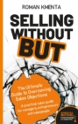 Image for Selling without but: The Ultimate Guide to Overcoming Sales Objections: A practical sales guide for managers, entrepreneurs and salespeople