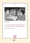 Image for A Path Through Hard Grass : A Journalist&#39;s Memories of Exile and Apartheid