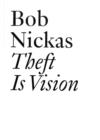 Image for Theft is vision  : collected writings and interviews