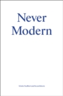 Image for Never modern