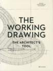 Image for The Working Drawing - The Architect&#39;s Tool