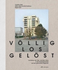 Image for Voellig losgeloest - Architektur der 1970er- und 1980er-Jahre in der Nordwestschweiz und den grenznahen Regionen