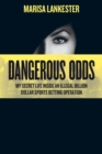 Image for Dangerous Odds: My Secret Life Inside an Illegal Billion Dollar Sports Betting Operation