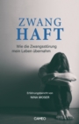 Image for Zwanghaft - Erfahrungsbericht Von Nina Moser: Wie Die Zwangsstorung Mein Leben Ubernahm