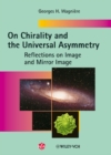 Image for On Chirality and the Universal Asymmetry : Reflections on Image and Mirror Image