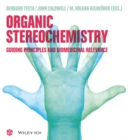 Image for Organic Stereochemistry - Guiding Principles and Biomedicinal Relevance