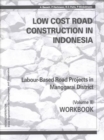 Image for Low-cost Road Construction in Indonesia : Labour-based Road Projects in Manggarai District : v. 2 : Workbook