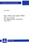 Image for Kurt Frueh und seine Filme : Bild oder Zerrbild der schweizerischen Wirklichkeit nach 1945?