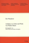 Image for Der Wanderer : Aufsaetze zu Leben und Werk von Walter Bauer