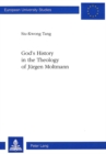 Image for God&#39;s History in the Theology of Jurgen Moltmann