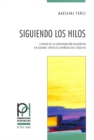 Image for Siguiendo los hilos  : estudio de la configuraciâon discursiva en algunas novelas Espaänolas del siglo XIX