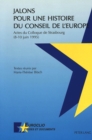 Image for Jalons pour une histoire du Conseil de l&#39;Europe : Actes du Colloque de Strasbourg (8-10 juin 1995)