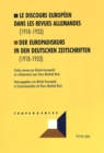 Image for Le discours europeen dans les revues allemandes (1918-1933)- Der Europadiskurs in den deutschen Zeitschriften (1918-1933)-