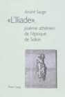 Image for «L&#39;Iliade», poeme athenien de l&#39;epoque de Solon : Preface de Claude Poux