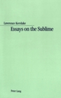 Image for Essays on the sublime  : analyses of French writings on the sublime from Boileau to La Harpe